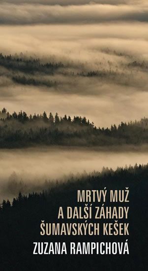 Obrázek produktu: Mrtvý muž a další záhady šumavských kešek
