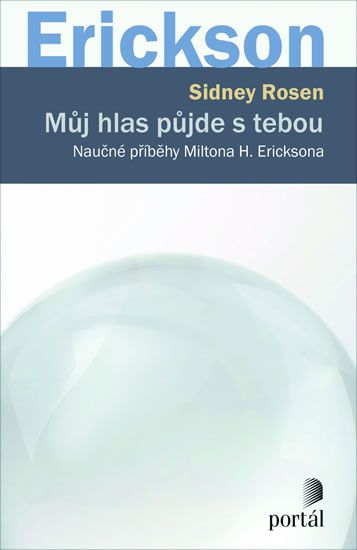 Obrázek produktu: Můj hlas půjde s tebou: Naučné příběhy Miltona H. Ericksona