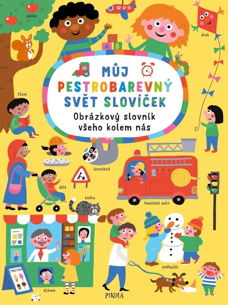Levně Můj pestrobarevný svět slovíček: Obrázkový slovník všeho kolem nás