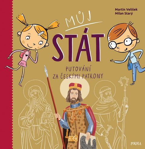 Obrázek produktu: Můj stát. Putování s českým lvem za národními patrony a světci