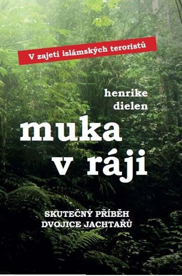 Levně Muka v ráji - V zajetí islámských teroristů