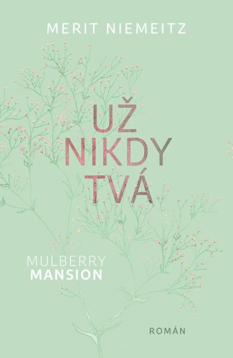 Obrázek produktu: Mulberry Mansion 1 - Už nikdy tvá