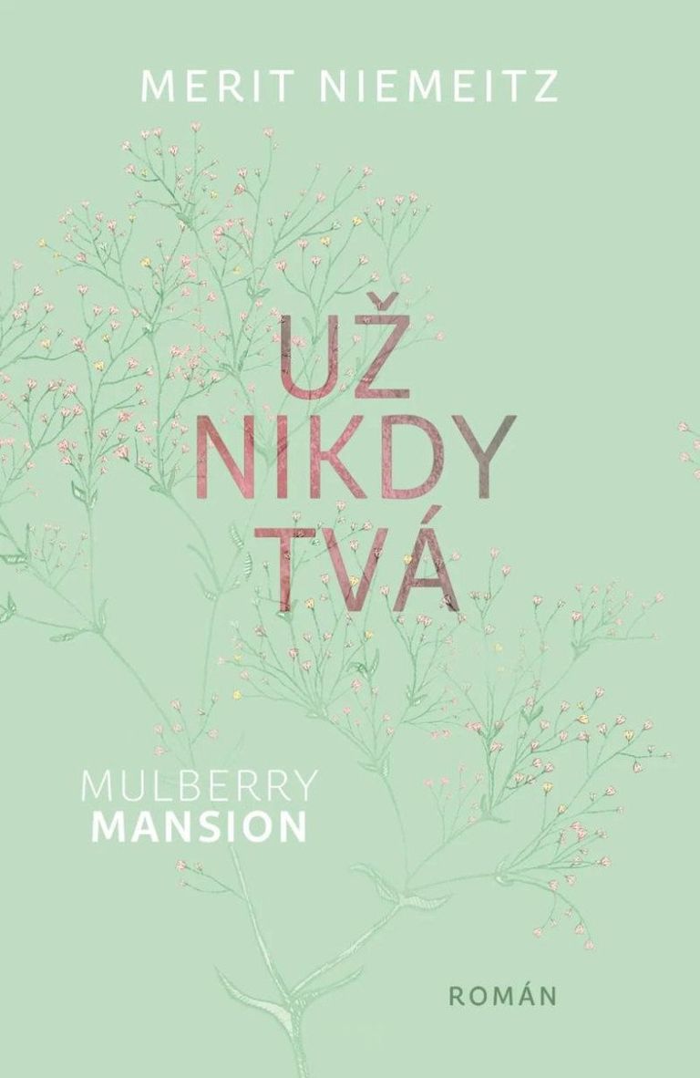 Mulberry Mansion: Už nikdy tvá - Merit Niemeitz