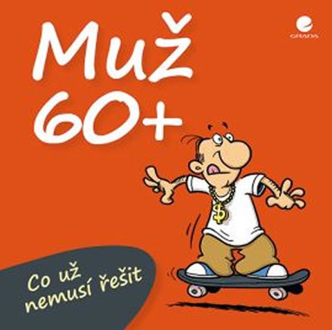 Obrázek produktu: Muž 60+ Co už nemusí řešit