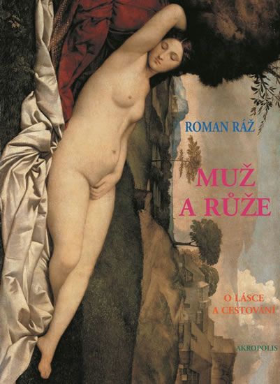 Obrázek produktu: Muž a růže - O lásce a cestování