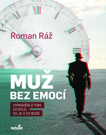 Obrázek produktu: Muž bez emocí - Vyprávění o tom, co bylo, co je a co bude