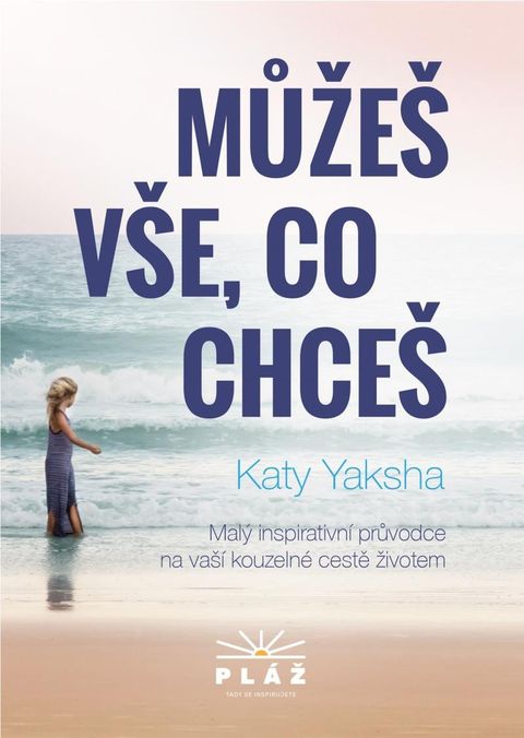Obrázek produktu: Můžeš vše, co chceš - Malý inspirativní průvodce na vaší kouzelné cestě životem