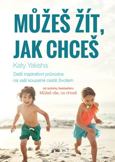 Obrázek produktu: Můžeš žít, jak chceš - Další inspirativní průvodce na vaší kouzelné cestě životem