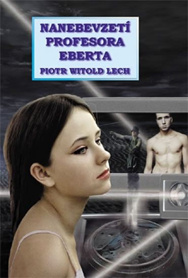 Nanebevzetí profesora Eberta - Piotr Witold Lech