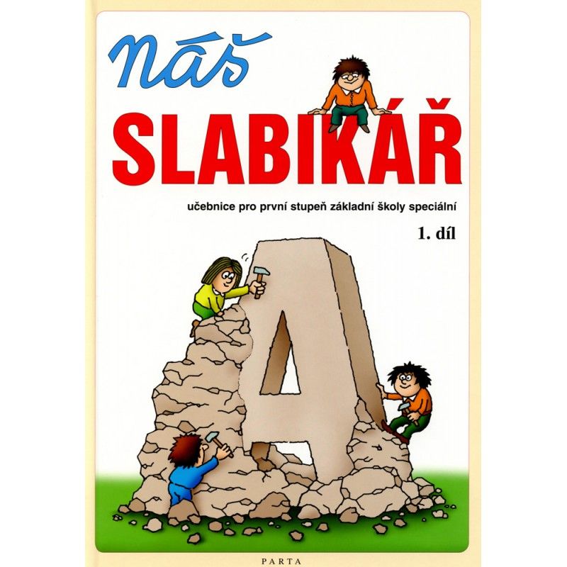 Náš slabikář 1. díl - učebnice pro první stupeň základní školy speciální