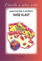 Naše vlast - pracovní listy /Vlastivěda 4. a 5.r. ZŠ/