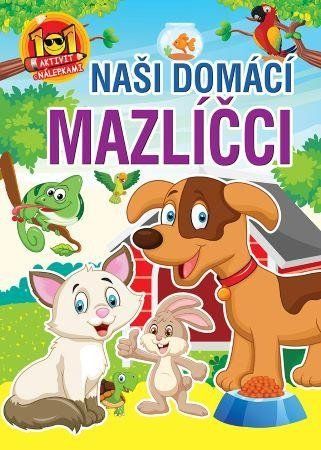 Obrázek produktu: Naši domácí mazlíčci - 101 aktivit s nálepkami