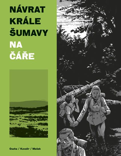 Návrat Krále Šumavy 1: Na čáře - Ondřej Kavalír, Vojtěch Mašek, Karel Osoha