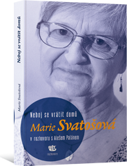 Neboj se vrátit domů - Marie Svatošová, Aleš Palán