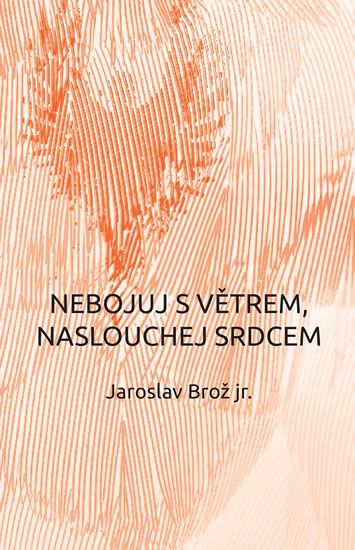 Obrázek produktu: Nebojuj s větrem, naslouchej srdcem