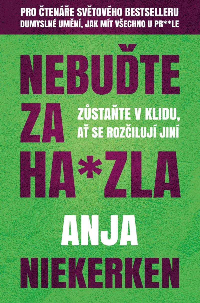Nebuďte za ha*zla - Zůstaňte v klidu, ať se rozčilují jiní