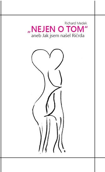 Obrázek produktu: Nejen o tom aneb Jak jsem našel Ričrda