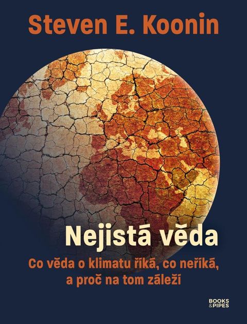 Obrázek produktu: Nejistá věda - Co věda o klimatu říká, co neříká, a proč na tom záleží
