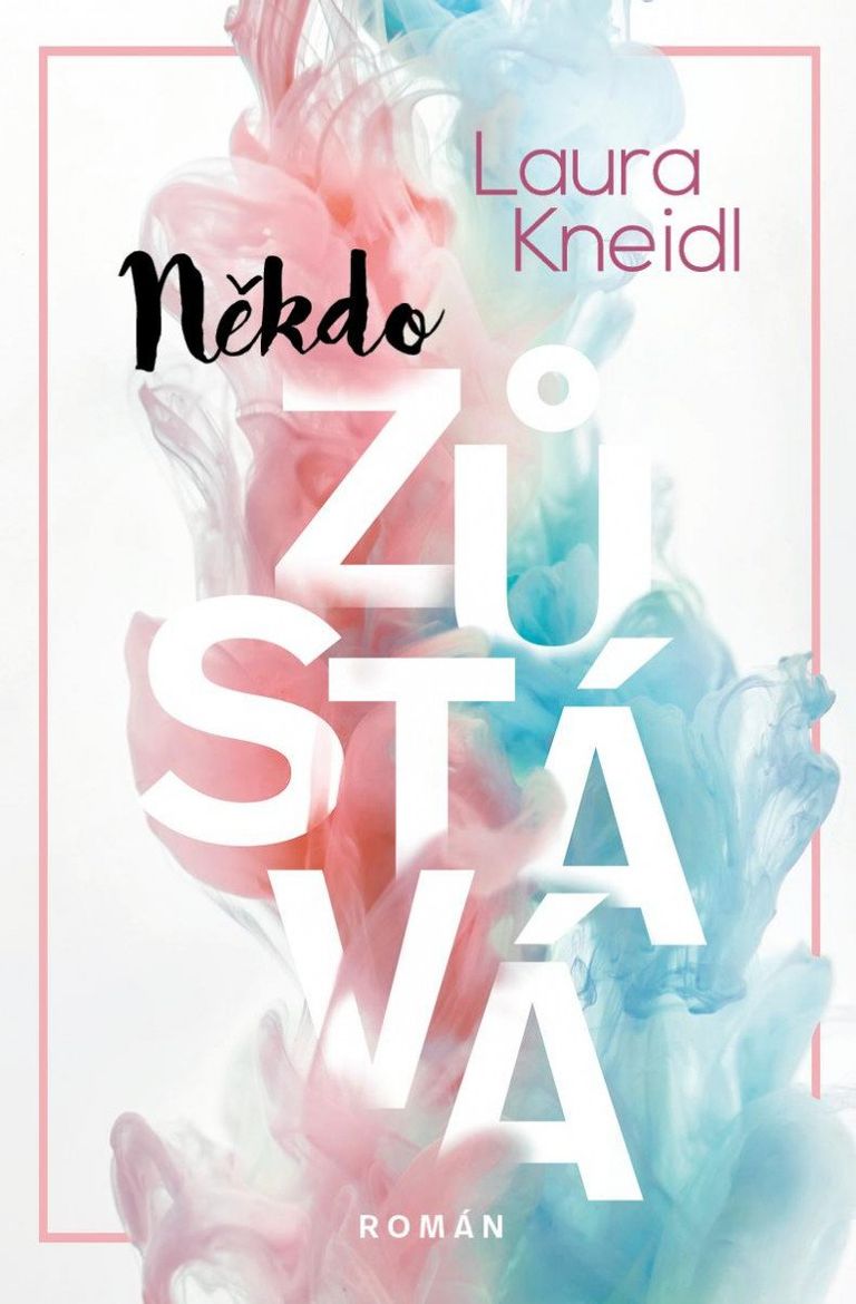 Někdo zůstává - Laura Kneidl