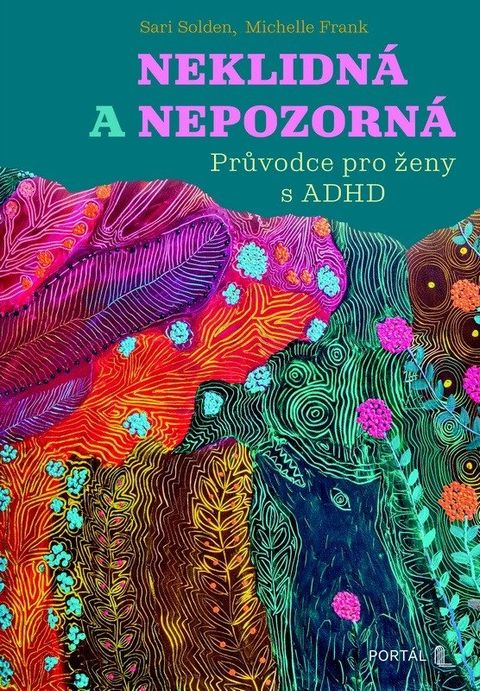 Obrázek produktu: Neklidná a nepozorná - Průvodce pro ženy s ADHD