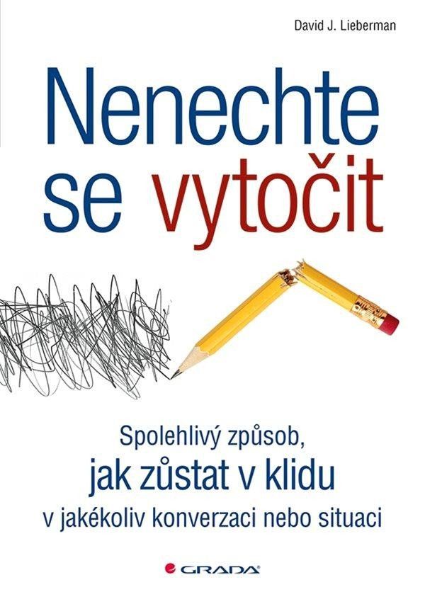 Levně Nenechte se vytočit - Spolehlivý způsob, jak zůstat v klidu v jakékoli situaci