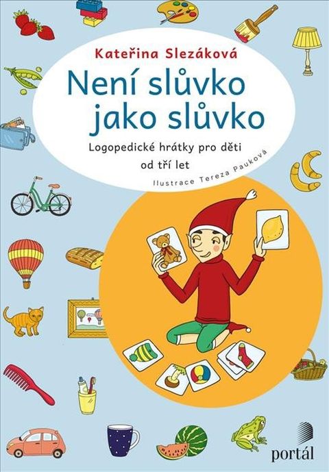 Obrázek produktu: Není slůvko jako slůvko - Logopedické hrátky pro děti od tří let