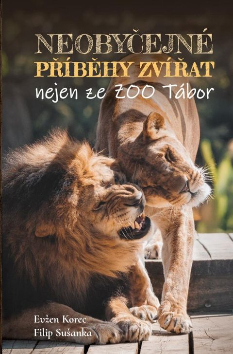 Obrázek produktu: Neobyčejné příběhy zvířat nejen ze ZOO Tábor