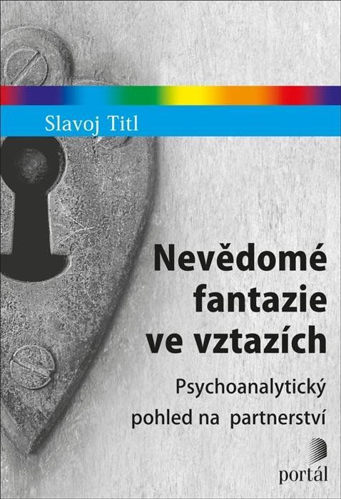 Obrázek produktu: Nevědomé fantazie ve vztazích - Psychoanalytický pohled na partnerství