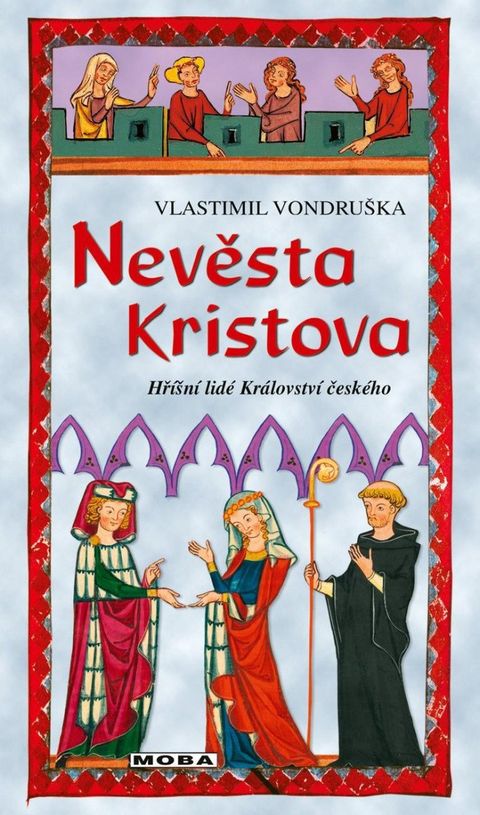 Obrázek produktu: Nevěsta Kristova - Hříšní lidé Království českého
