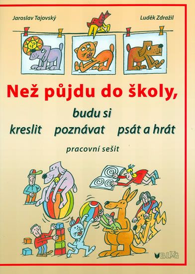 Obrázek produktu: Než půjdu do školy, budu si kreslit, poznávat, psát a hrát