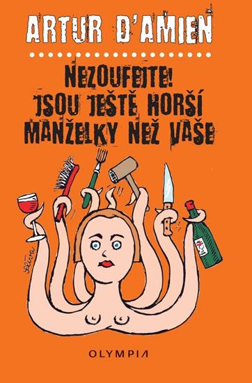 Obrázek produktu: Nezoufejte! Jsou ještě horší manželky než vaše