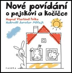 Nové povídání o pejskovi a kočičce - Vlastimil Peška