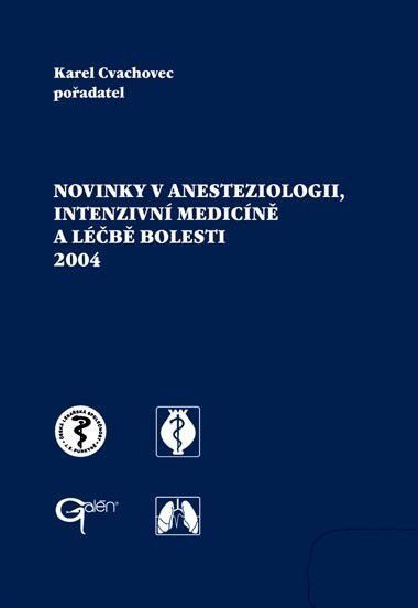 Obrázek produktu: Novinky v anesteziologii,intenzivní medicíně a léčbě bolesti 2005