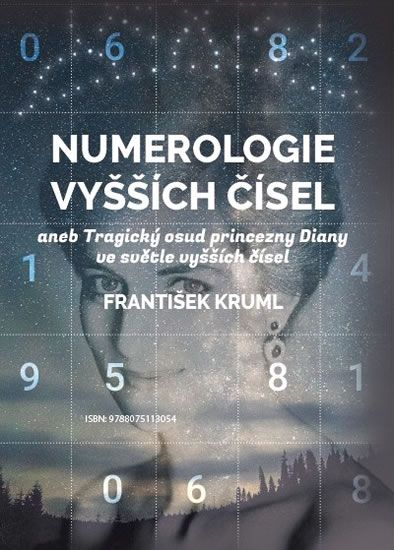 Obrázek produktu: Numerologie vyšších čísel aneb Tragický osud princezny Diany ve světle vyšších čísel