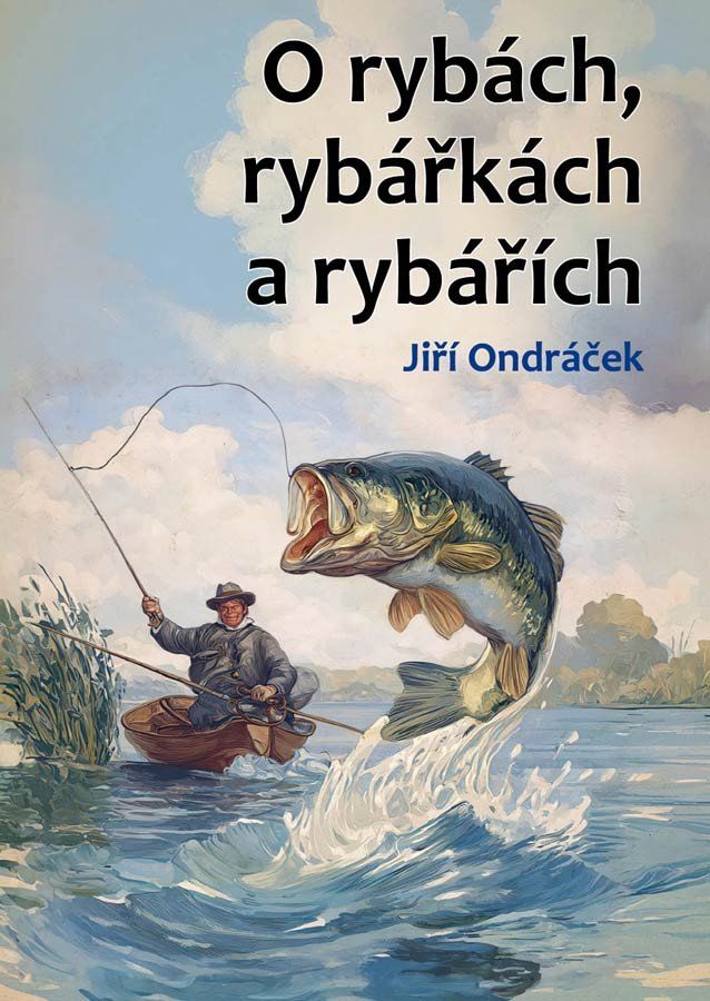 Levně O rybách, rybářkách a rybářích