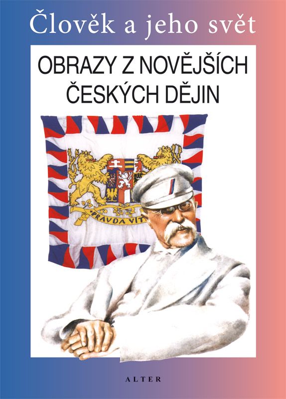 OBRAZY Z NOVĚJŠÍCH ČESKÝCH DĚJIN (092989) Alter