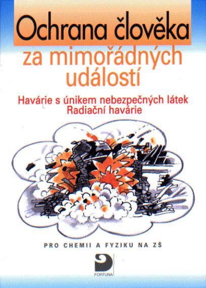 Ochrana člověka za mimořádných událostí - Havárie s únikem nebezpečných látek Radiační havárie