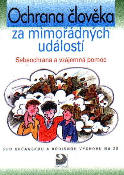 Levně Ochrana člověka za mimořádných událostí - Sebeochrana a vzájemná pomoc
