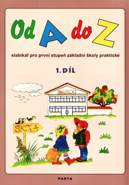 Obrázek produktu: Od A do Z slabikář pro 1. stupeň ZŠ praktická - 1. díl