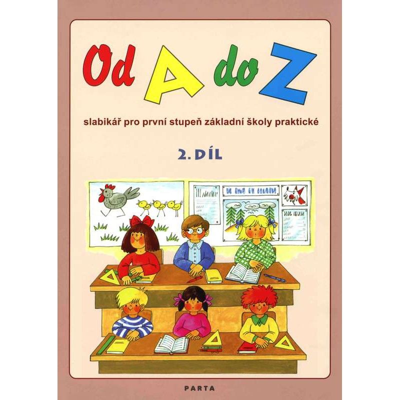 Od A do Z slabikář pro 1. stupeň ZŠ praktická - 2. díl