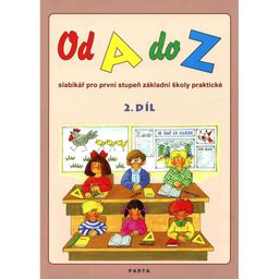 Obrázek produktu: Od A do Z slabikář pro 1. stupeň ZŠ praktická - 2. díl