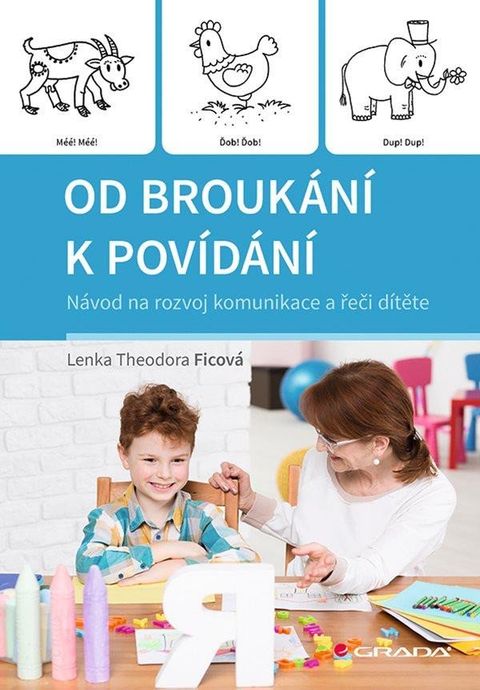Obrázek produktu: Od broukání k povídání - Návod na rozvoj komunikace a řeči dítěte