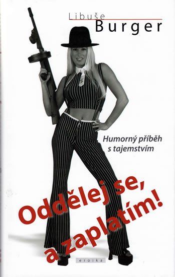 Oddělej se, a zaplatím! - Libuše Burger
