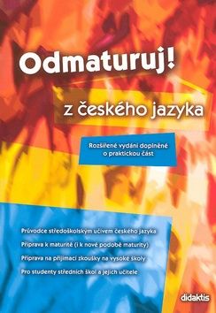 Obrázek produktu: Odmaturuj! z českého jazyka - Rozšířené vydání doplněné o praktickou část