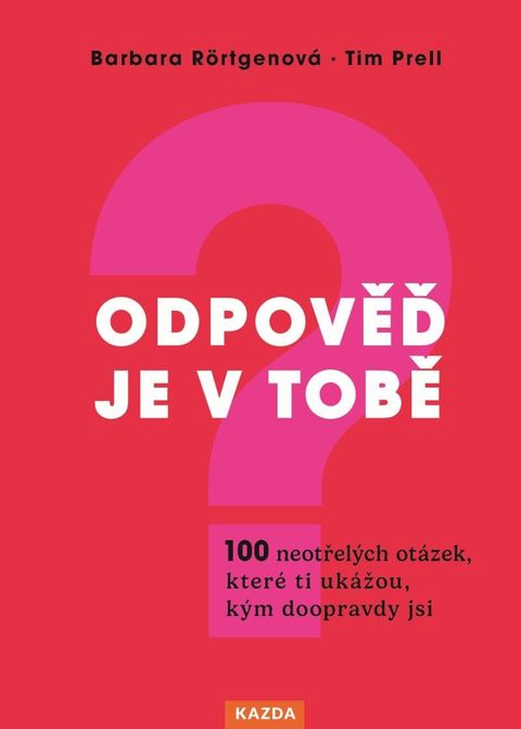 Obrázek produktu: Odpověď je v tobě - 100 neotřelých otázek, které ti ukážou, kým doopravdy jsi