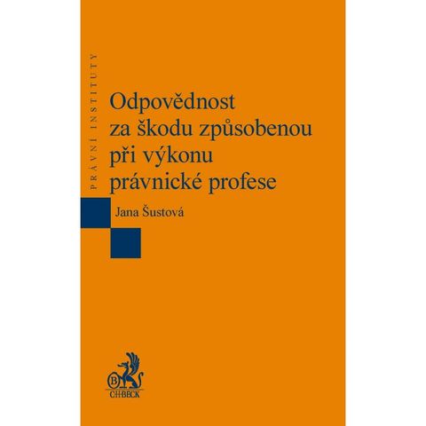 Obrázek produktu: Odpovědnost za škodu způsobenou při výkonu právnické profese