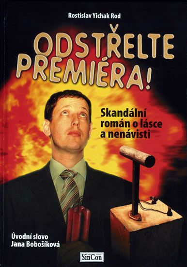 Odstřelte premiéra! - Rostislav Yicha Rod