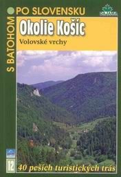 Okolie Košic, Volovské vrchy - turistický průvodce Dajama č.12 /Slovensko/
