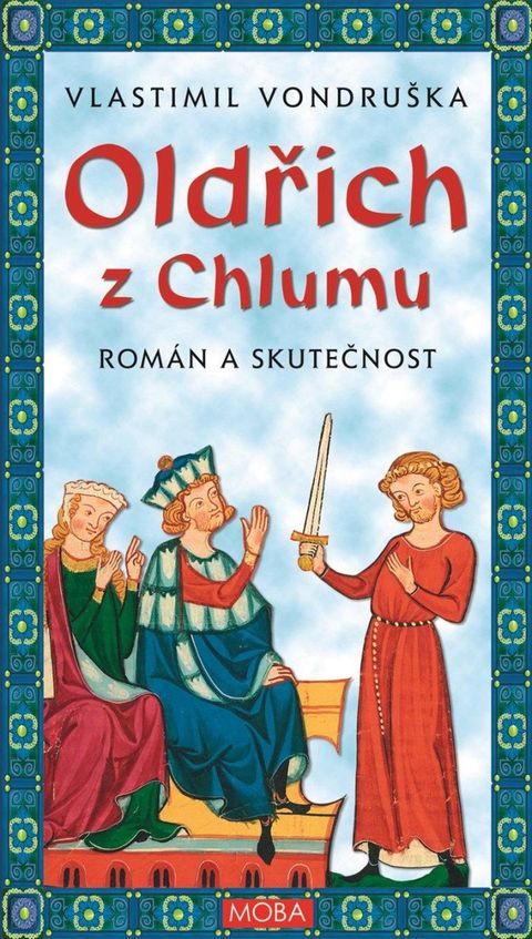 Obrázek produktu: Oldřich z Chlumu - Román a skutečnost