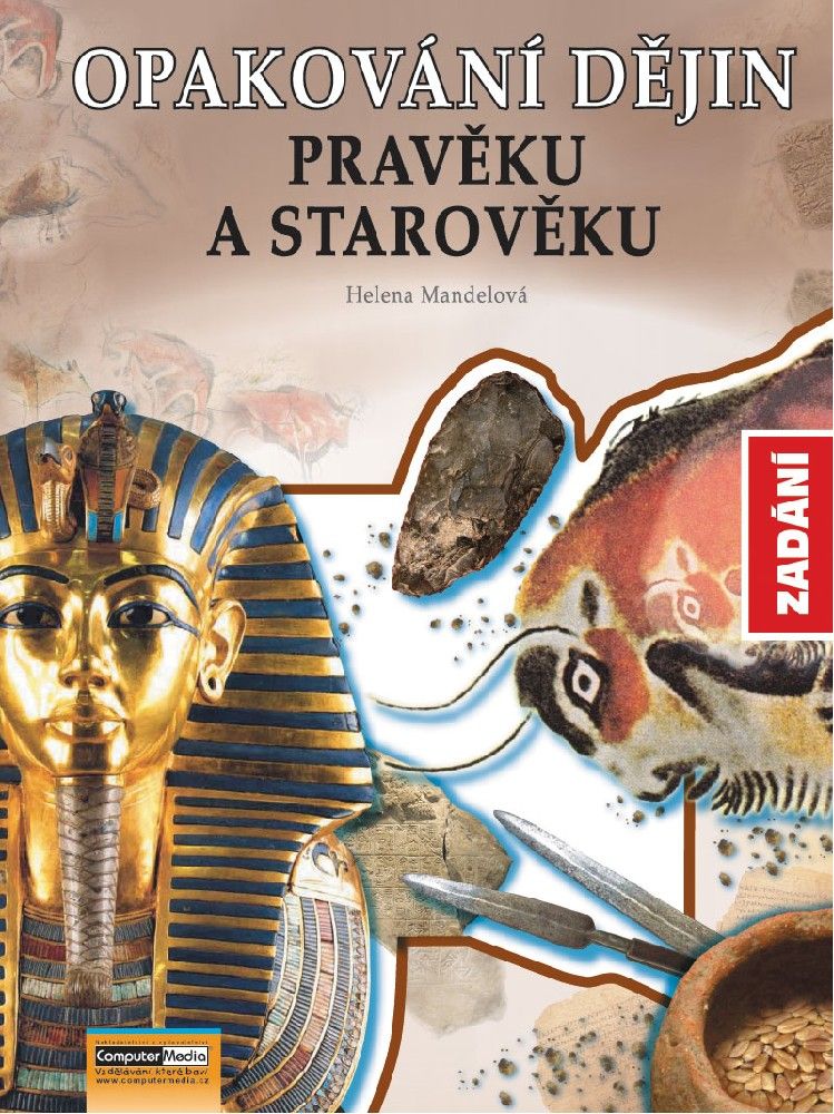 Opakování dějin pravěku a starověku - Zadání